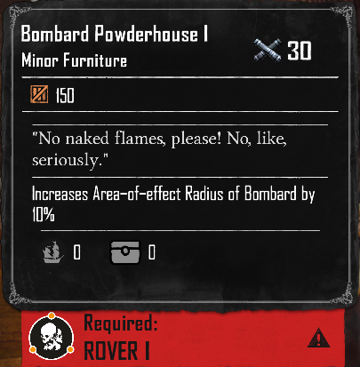 Bombard Powderhouse I (Required:Rover 1)